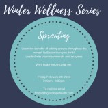 Winter Wellness Series Sprouting